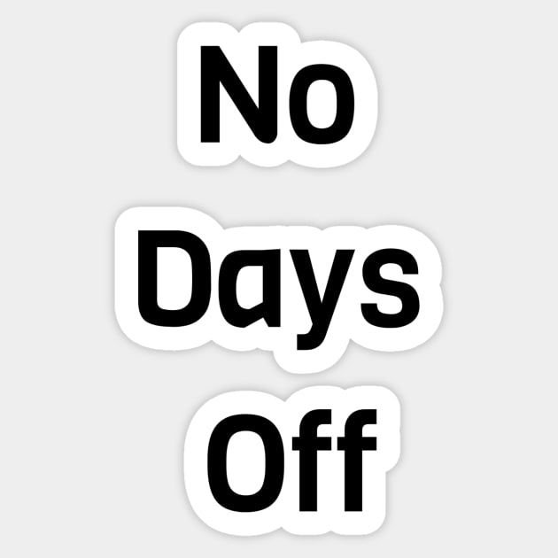 No Days Off Sticker by Jitesh Kundra